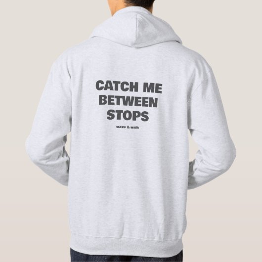 Catch Me Between Stops Transit Text Slogan Hoodie (Achterkant)