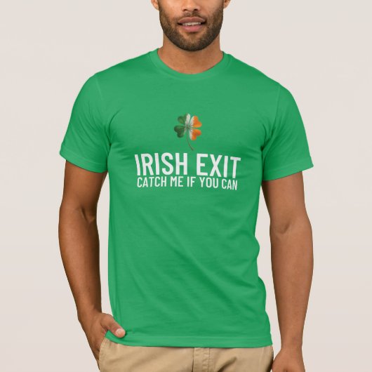 Catch Me If You Can – Irish Exit St Patrick’s Day  T-shirt (Voorkant)