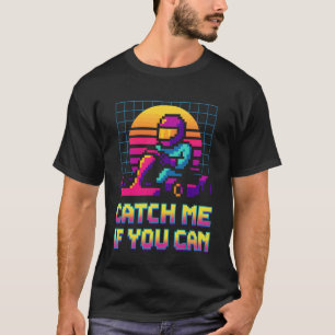 Catch Me If You Can Retro Racer Pixel Art Go Kart  T-shirt
