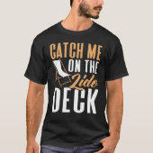 Catch Me On The Lido Deck Cruising Cruise Ship T-shirt (Voorkant)
