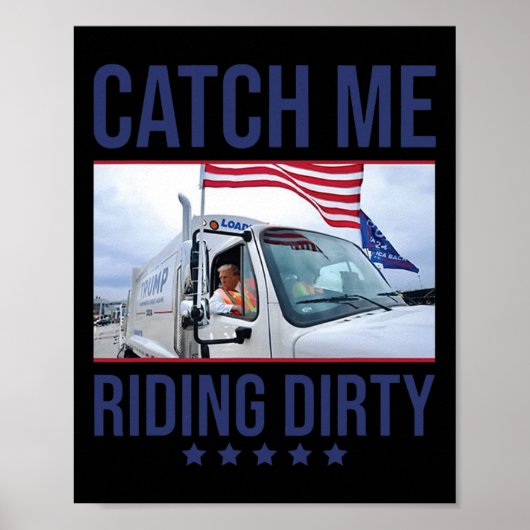 Catch Me Riding Dirty Poster (Voorkant)