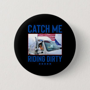 Catch Me Rijden Vuile Vuilnis Stem Trump Truck Tru Ronde Button 5,7 Cm