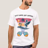 Catch Waves not Worries T-shirt (Voorkant)
