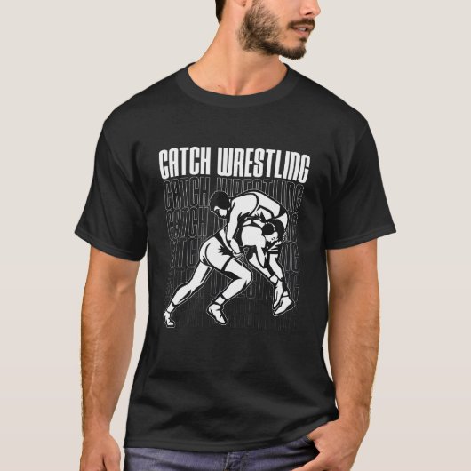 Catch Wrestling Training Game Wrestler Sport Catch T-shirt (Voorkant)