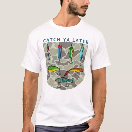 Catch Ya Later Funny Fishing Lures Graphic T-Shirt (Voorkant)