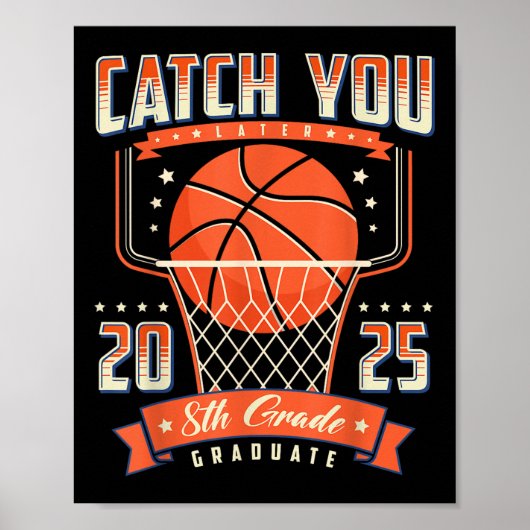 Catch You 8th Grade Afstuderen Day 2025 Basketbal Poster (Voorkant)