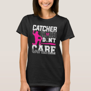 Catcher Haar Maakt Niet Uit Honkbal Speler Coach T-shirt