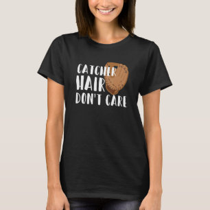 Catcher Hair geeft niet om een softbalspeler T-shirt