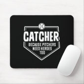 Catcher Omdat Pitchers Helden Nodig Hebben Ook Zac Muismat (Met muis)