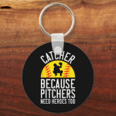 Catcher Omdat Pitchers Helden Nodig Hebben Te Zach Sleutelhanger (Voorkant)
