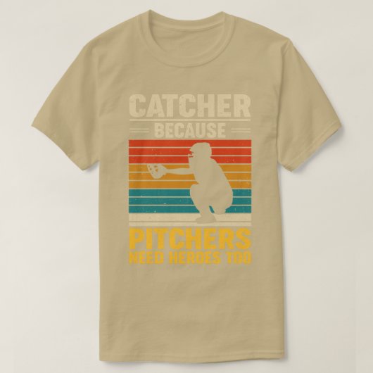 Catcher omdat Pitchers hondenbonen nodig hebben T-shirt (Design voorkant)