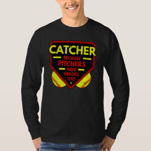 Catcher omdat Pitchers Softball Player Team Spor T-shirt