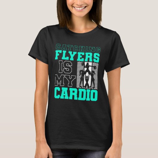 Catching Flyers Is My Cardio Cheerleading Back Spo T-shirt (Voorkant)