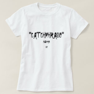 "catchphrase" grap t-shirt