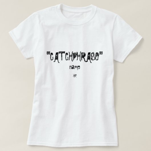 "catchphrase" grap t-shirt (Design voorkant)