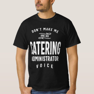 Catering Administrator-taakberoep T-shirt