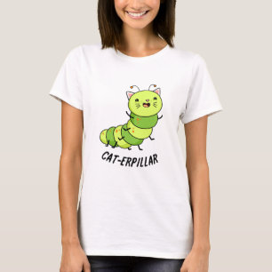 Caterpillar grappige bug woordspeling t-shirt