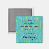 Caterpillar naar Vlinder Quote Magnet (Voorkant / Achterkant)