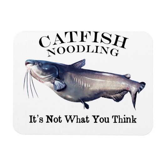 Catfish Noodling Het is niet wat je denkt Magneet (Horizontaal)