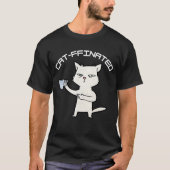 Catful Coffee Mood Grappig Kattenontwerp T-shirt (Voorkant)