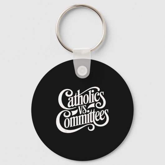 Catholics Vs Committees Funny Homour Sarcastic Say Sleutelhanger (Voorkant)
