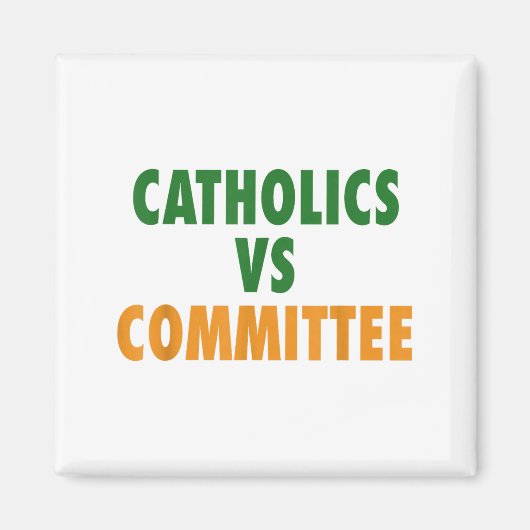 Catholics Vs Committees Magneet (Voorkant)