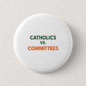 Catholics Vs Committees  Ronde Button 5,7 Cm (Voorkant)