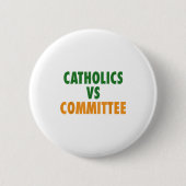 Catholics Vs Committees  Ronde Button 5,7 Cm (Voorkant)