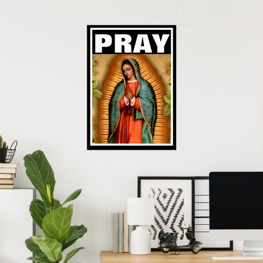 CATHOLIE PRAY VIRGIN MARY GUADALUPE PROBLEEM POSTER (Thuiskantoor)
