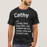 CATHY Definition Persoonlijke naam Funny Birthday T-shirt<br><div class="desc">CATHY Definition Persoonlijke naam Funny Birthday Gift Idea .humor, grappig, cool, humor grappig, grappig, humoristisch, humor, grappen, grappen, mannen, vrouwen, koffie, flex, plezier, gym, moe, debatteren, kunst, astronaut, houding, avocado, slecht humeur, biceps, boxer, boxing, campagnescherm, karton, carton, carbo, carbo, carton, kat, christelijkheid, koffieboon, koffiehop, bedrijf, koerier, gewas, beker, schattig humor...</div>