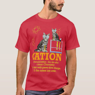 Cation Funny Chemistry Humor Science eacher Cat Pu T-shirt