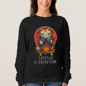 Catitude Is Everything funny perfect sarcastic for Trui (Voorkant)