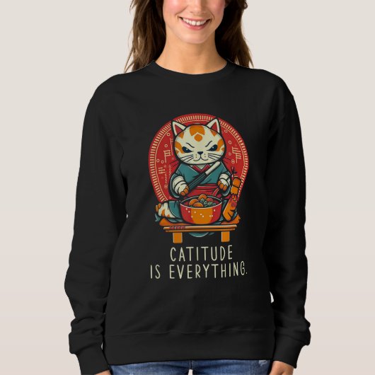 Catitude Is Everything funny perfect sarcastic for Trui (Voorkant)
