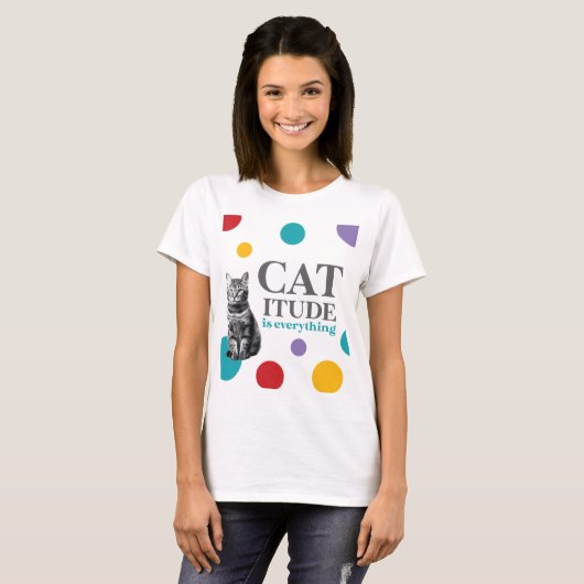 Catitude is everything t-shirt (Voorkant volledig)