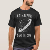 Catnapping is my therapy sleeping dreaming cosmic  t-shirt (Voorkant)