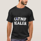 Catnip Er Funny Cat  T-shirt (Voorkant)
