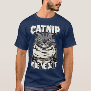 Catnip liet me het doen gekke kat dame grappige ge t-shirt