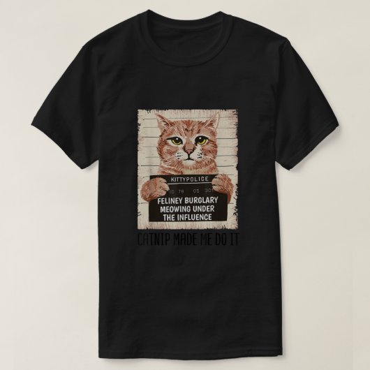 Catnip liet me het Shirt doen (Design voorkant)
