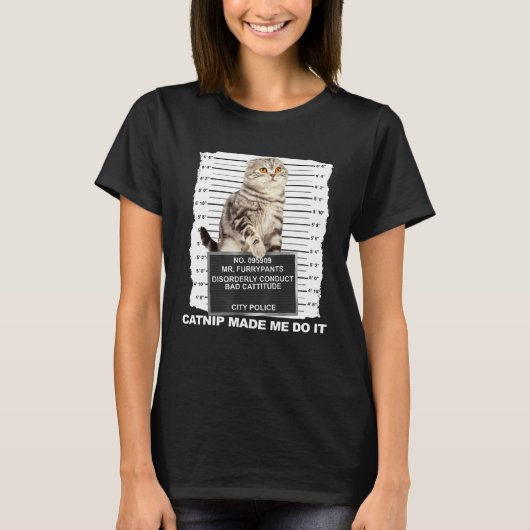 Catnip Made Me Do It  Cat Mugshot Kitten Cattitude T-shirt (Voorkant)
