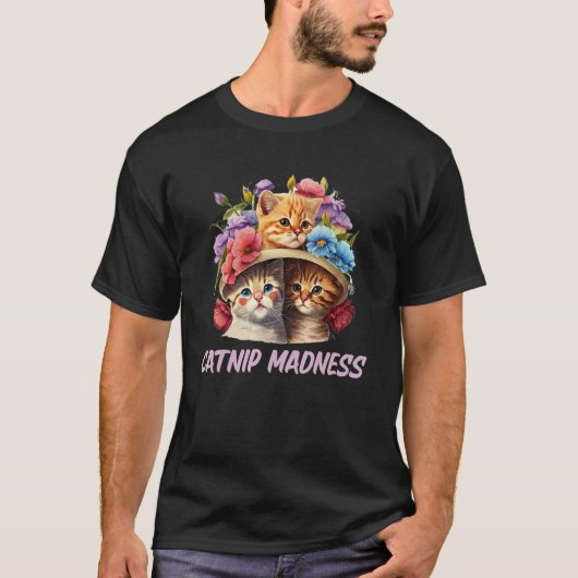 Catnip Madness Cat   Kitten Humor Cat Mom T-shirt (Voorkant)