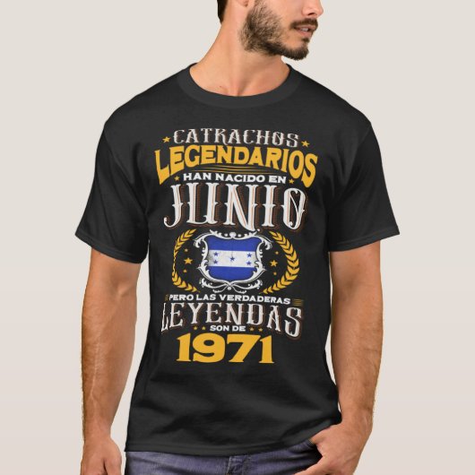 Catrachos legendarios son de junio 1971 Honduras f T-shirt (Voorkant)