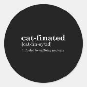 Cats & Coffee Lover Funny Caffeine Quote Coffe Ronde Sticker (Voorkant)