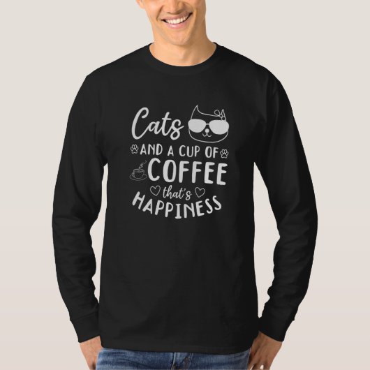 Cats And A Cup Of Coffee That's Happiness Cat Owne T-shirt (Voorkant)