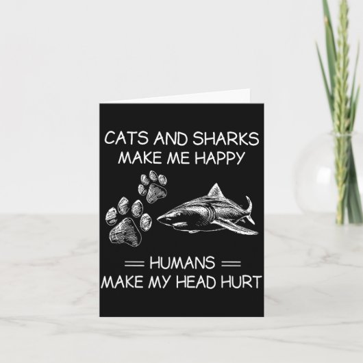 Cats And Sharks Make Me Happy Humans Make My Head  Kaart (Voorkant)