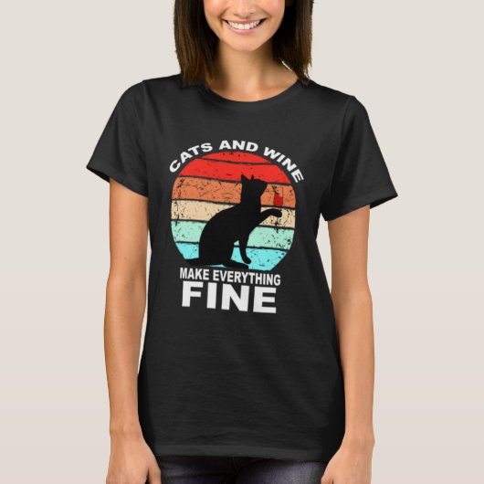 Cats And Wine Makes Everything Fine Cats Vino Wine T-shirt (Voorkant)