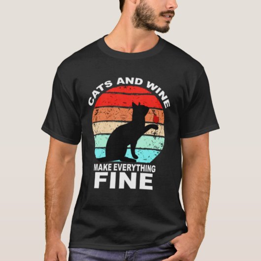 Cats And Wine Makes Everything Fine Cats Vino Wine T-shirt (Voorkant)