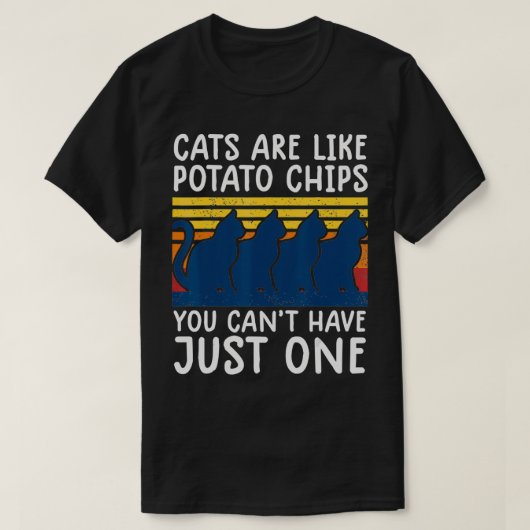 cats are like potato chips shirt funny cat lovers (Design voorkant)