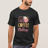Cats Coffee Makeup Cat Cosmetics T-shirt (Voorkant)