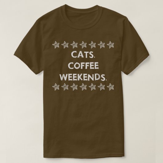 Cats Coffee Weekend Funny Sarcasm T-shirt (Design voorkant)
