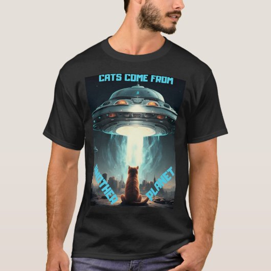 Cats Come From Another Planet T-shirt (Voorkant)